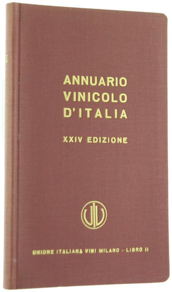 ANNUARIO VINICOLO D'ITALIA - 24a edizione. Libro II - GUIDA …