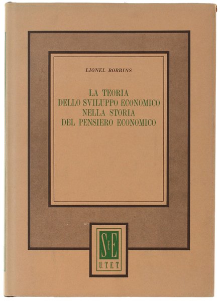 LA TEORIA DELLO SVILUPPO ECONOMICO NELLA STORIA DEL PENSIERO ECONOMICO.