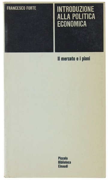 INTRODUZIONE ALLA POLITICA ECONOMICA. Il mercato e i piani.
