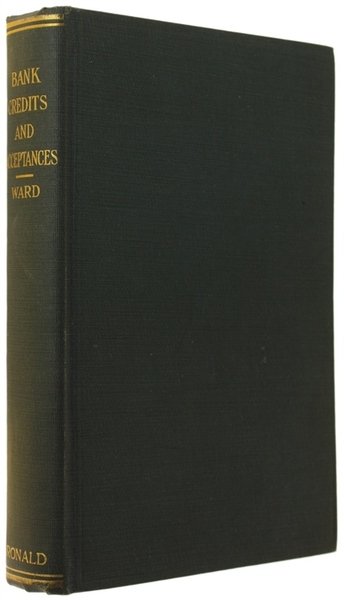 BANK CREDITS AND ACCEPTANCES. A Revision of American Commercial Credits.