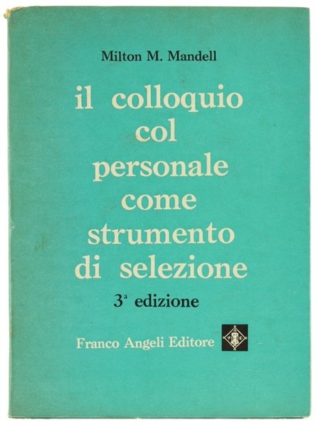 IL COLLOQUIO COL PERSONALE COME STRUMENTO DI SELEZIONE.