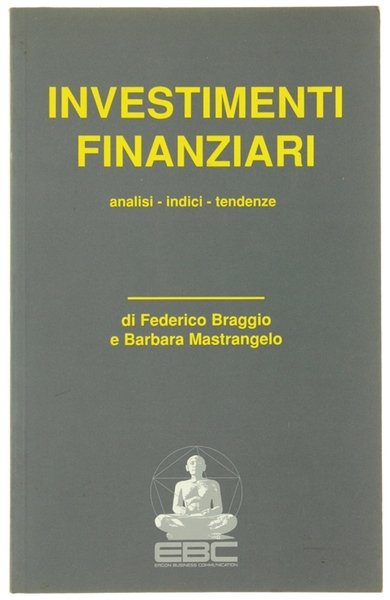 INVESTIMENTI FINANZIARI. Analisi - Indici - Tendenze.