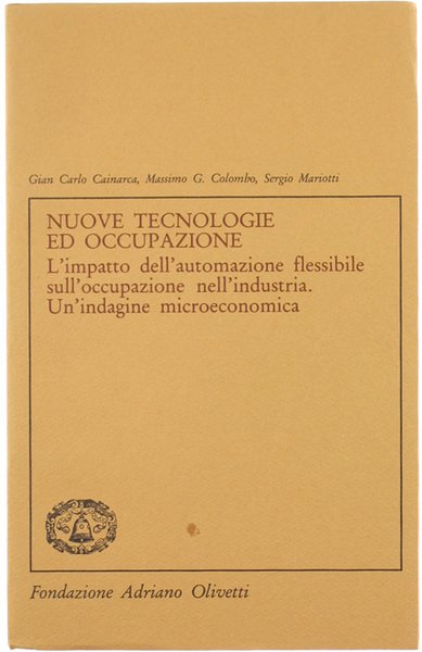 NUOVE TECNOLOGIE ED OCCUPAZIONE. L'impatto dell'automazione flessibile sull'occupazione nell'industria. Un'indagine …