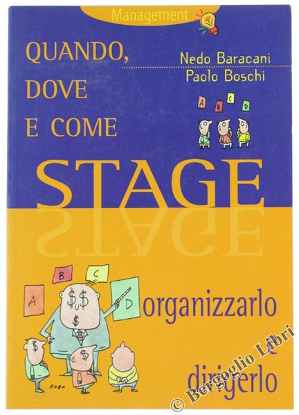 STAGE. Quanto, dove e come organizzarlo e dirigerlo.