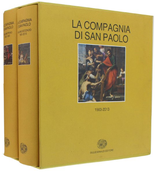 LA COMPAGNIA DI SAN PAOLO. Volume Primo: 1563-1852. Volume Secondo: …