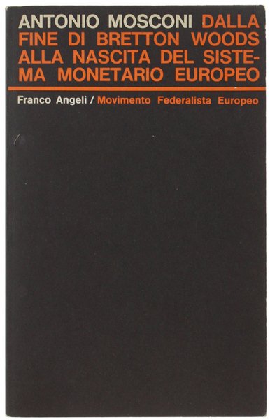 DALLA FINE DI BRETTON WOODS ALLA NASCITA DEL SISTEMA MONETARIO …