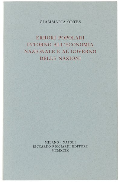 ERRORI POPOLARI INTORNO ALL'ECONOMIA NAZIONALE E AL GOVERNO DELLE NAZIONI …
