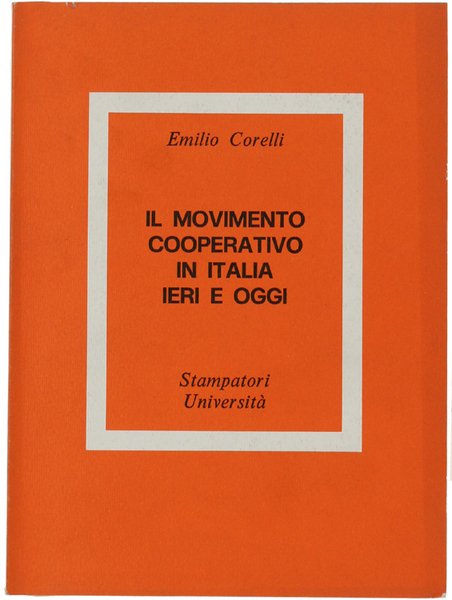IL MOVIMENTO COOPERATIVO IN ITALIA IERI E OGGI.