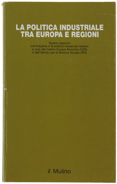 LA POLITICA INDUSTRIALE TRA EUROPA E REGIONI. Quarto rapporto sull'industria …