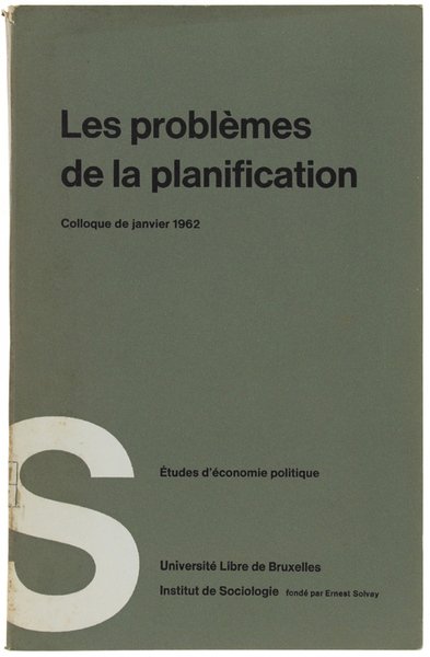LES PROBLEMES DE LA PLANIFICATION. Colloque de janvier 1962. Etudes …