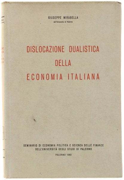 DISLOCAZIONE DUALISTICA DELLA ECONOMIA ITALIANA. Seminario di economia politica e …