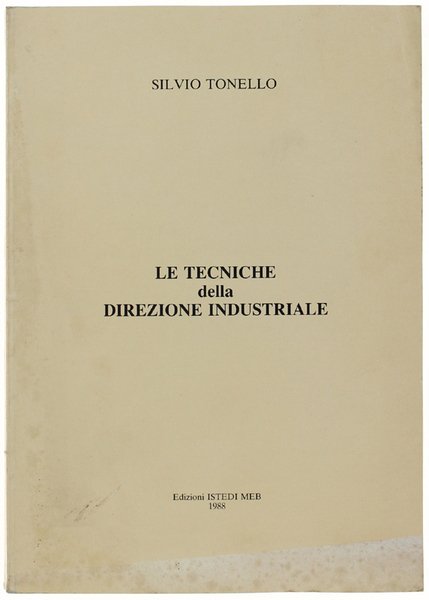 LE TECNICHE DELLA DIREZIONE INDUSTRIALE.