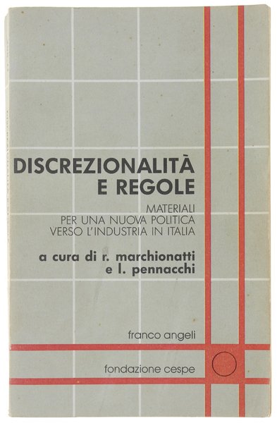 DISCREZIONALITA' E REGOLE. Materiali per una nuova politica verso l'industria …