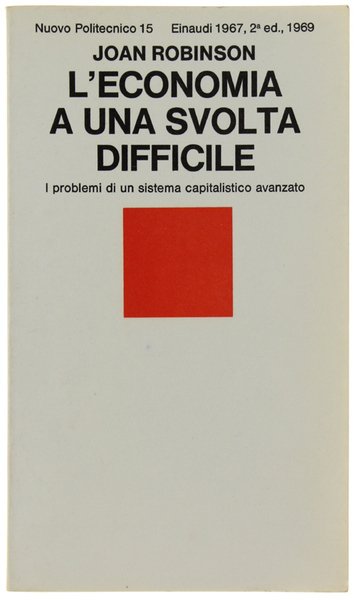 L'ECONOMIA A UNA SVOLTA DIFFICILE. I problemi di un sistema …