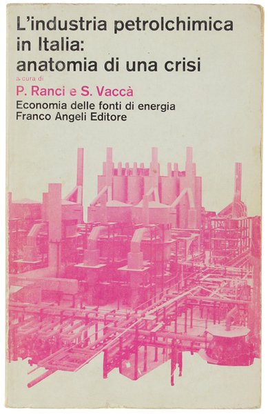 L'INDUSTRIA PETROLCHIMICA IN ITALIA: ANATOMIA DI UNA CRISI.