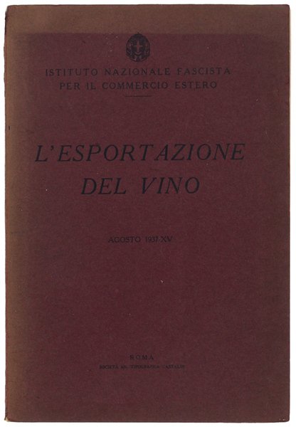L'ESPORTAZIONE DEL VINO. Agosto1937-XV.