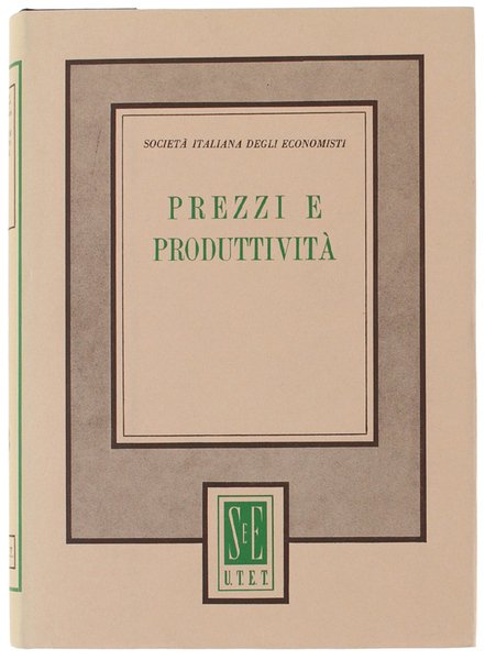 PREZZI E PRODUTTIVITA'. Atti della VI Riunione Scientifica. Roma, 5-7 …