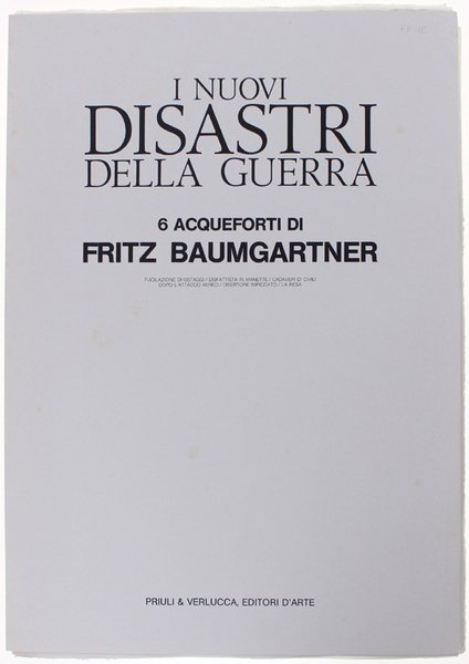 I NUOVI DISASTRI DELLA GUERRA. 6 acqueforti di Fritz Baumgartner.