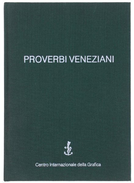 PROVERBI VENEZIANI. Raccolta popolare di cento proverbi veneziani e veneti.