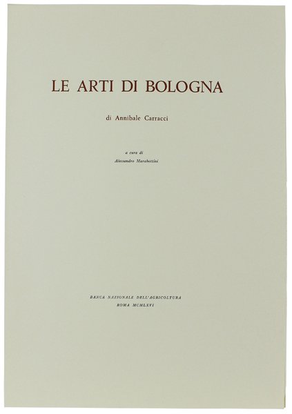 LE ARTI DI BOLOGNA. A cura di Alessandro Marabottini.