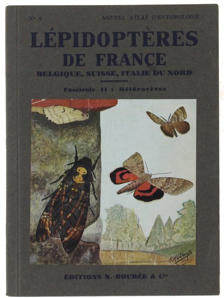 LEPIDOPTERES DE FRANCE, BELGIQUE, SUISSE, ITALIE DU NORD. Fascicule II: …