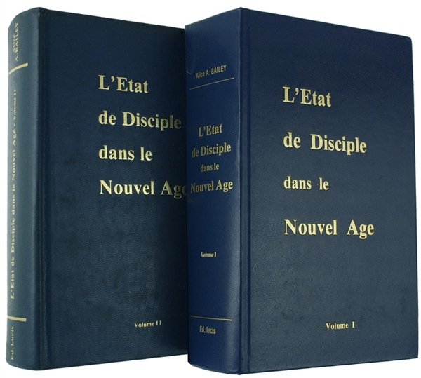 L'ETAT DE DISCIPLE DANS LE NOUVEL AGE. Volume i - …