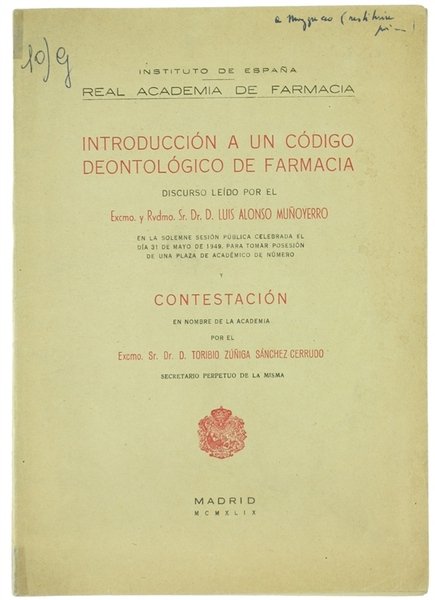 INTRODUCCION A UN CODIGO DEONTOLOGICO DE FARMACIA. Discurso y contestacion.