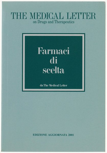 FARMACI DI SCELTA da The Medical Letter. Edizione aggiornata 2001.