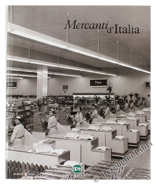 MERCANTI D'ITALIA. Dagli archivi storici dei Fratelli Alinari.