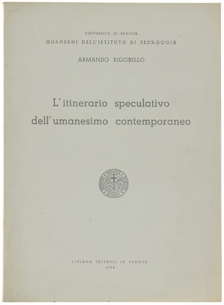 L'ITINERARIO SPECULATIVO DELL'UMANESIMO CONTEMPORANEO.