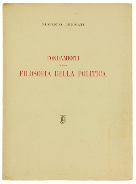 FONDAMENTI DI UNA FILOSOFIA DELLA POLITICA.