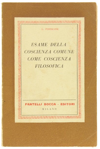 ESAME DELLA COSCIENZA COMUNE COME COSCIENZA FILOSOFICA.
