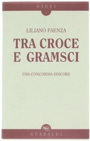 TRA CROCE E GRAMSCI. Una concordia discors. | Immagine Gallery 1