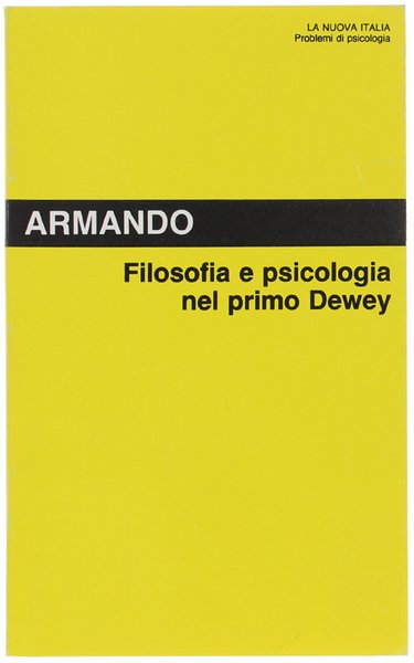 FILOSOFIA E PSICOLOGIA NEL PRIMO DEWEY. Storia di una vocazione.