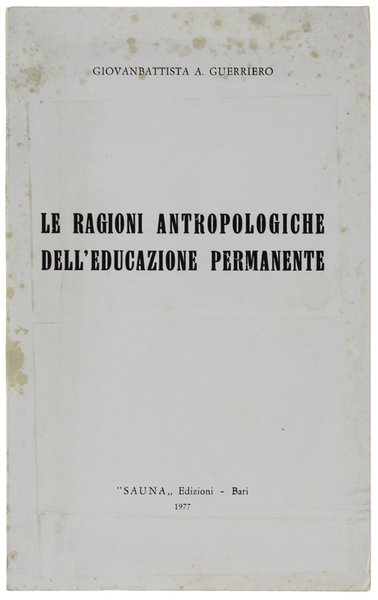 LE RAGIONI ANTROPOLOGICHE DELL'EDUCAZIONE PERMANENTE.
