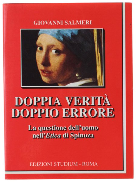 DOPPIA VERITA' DOPPIO ERRORE. La questione dell'uomo nell'Etica di Spinoza.