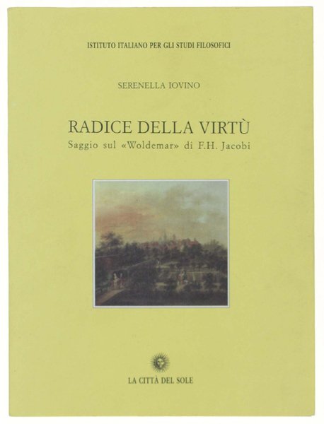 RADICE DELLA VIRTU'. Saggio sul "Woldemar" di F.H.Jacobi.