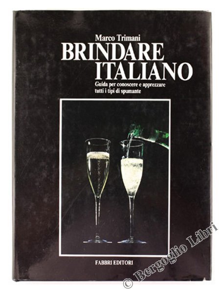 BRINDARE ITALIANO. Guida per conoscere e apprezzare tutti i tipi …
