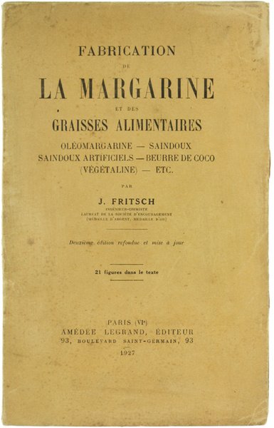 FABRICATION DE LA MARGARINE et des Graisses Alimentaires, Oléomargarine, Saindoux, …