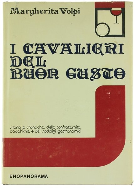 I CAVALIERI DEL BUON GUSTO. Storia e cronache delle confraternite …