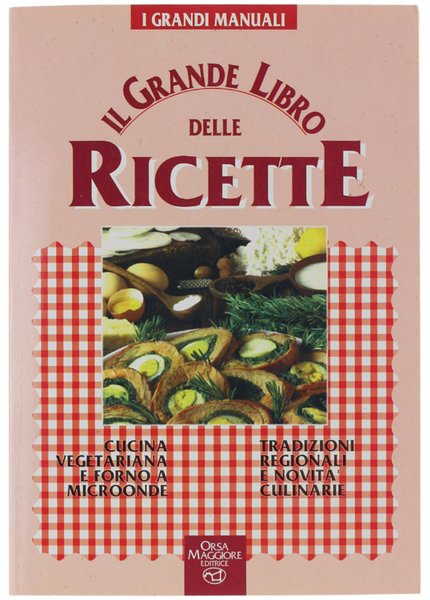 IL GRANDE LIBRO DELLE RICETTE.