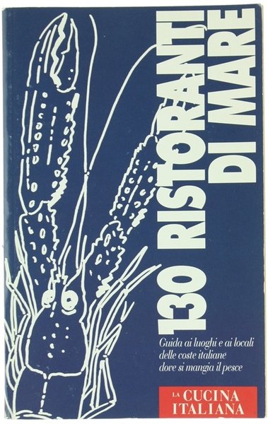 130 RISTORANTI DI MARE. Guida ai luoghi e ai locali …