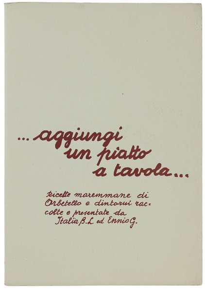 .AGGIUNGI UN PIATTO A TAVOLA. Ricette maremmane di Orbetello e …