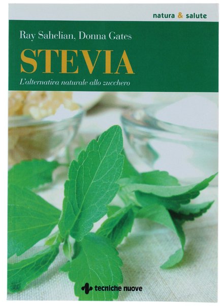 STEVIA L'ALTERNATIVA NATURALE ALLO ZUCCHERO.