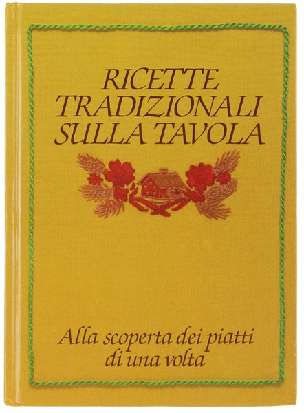RICETTE TRADIZIONALI SULLA TAVOLA. Alla scoperta dei piatti di una … | Immagine principale