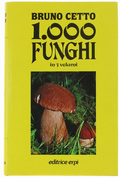 1000 FUNGHI in 3 volumi. Volume Secondo.