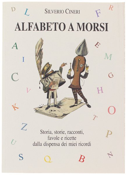 ALFABETO A MORSI. Storia, storie, racconti, favole e ricette dalla …
