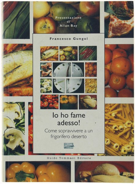 IO HO FAME ADESSO! Come sopravvivere a un frigorifero deserto.