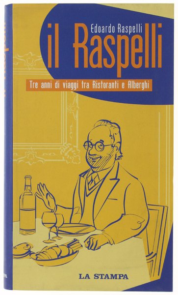 IL RASPELLI. Tre anni di viaggi tra Ristoranti e Alberghi.