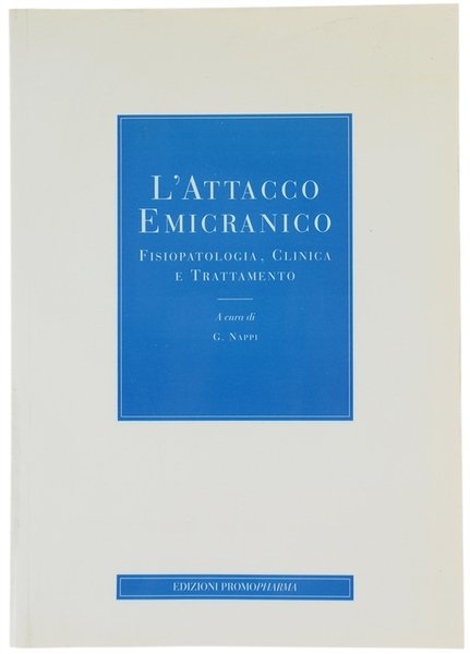L'ATTACCO EMICRANICO. Fisiopatologia, clinica e trattamento.